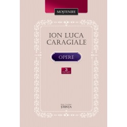 Ion Luca Caragiale. Opere. Volumul 3