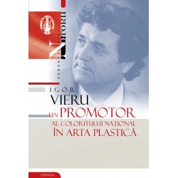 Noutate editorială în colecția Personalități notorii: IGOR VIERU: un promotor al coloritului...
