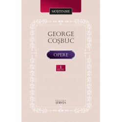 George Cosbuc - Opere. Volumul 1