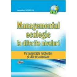 Managementul ecologic la diferite niveluri. Particularitatile functionarii si caile de armonizare...