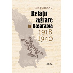 Relatii agrare in Basarabia (1918–1940) - Ion Turcanu
