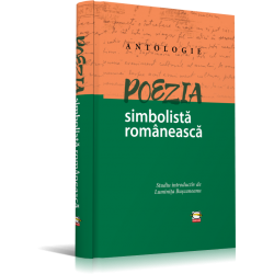 Poezia simbolista romaneasca. Antologie