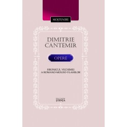 Dimitrie Cantemir - Opere. Hronicul vechimei a romano-moldo-vlahilor