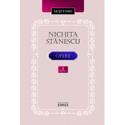 Nechita Stanescu. Opere. Vol. 1
