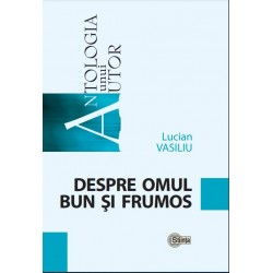 Despre omul bun si frumos-Lucian Vasiliu